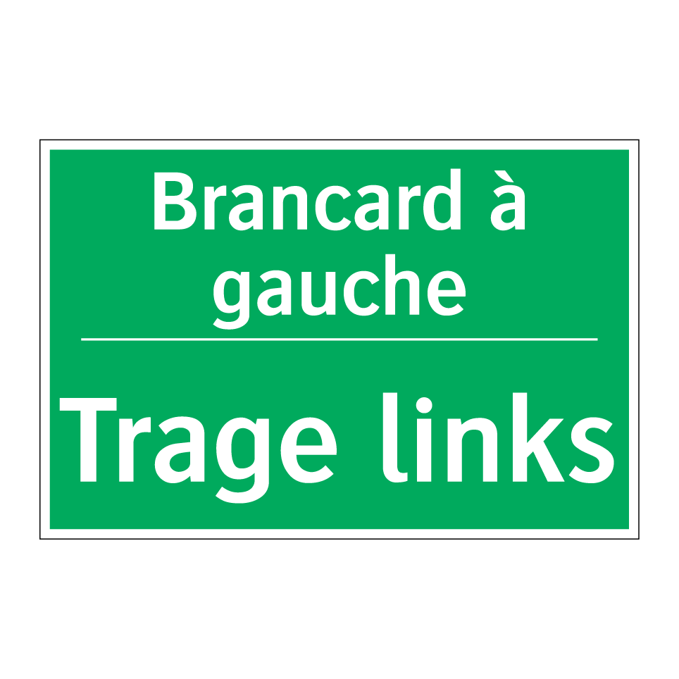 Trage links - Brancard à gauche