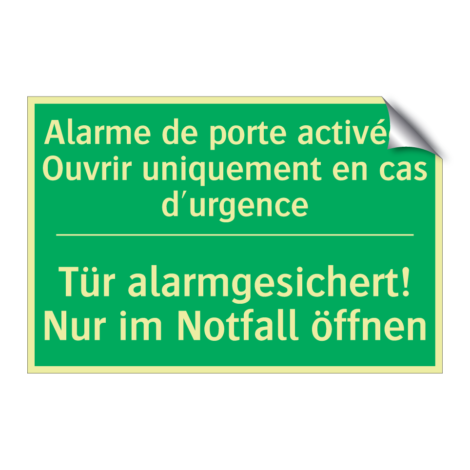 Tür alarmgesichert! Nur im Notfall  /.../ - Alarme de porte activée ! Ouvrir  /.../