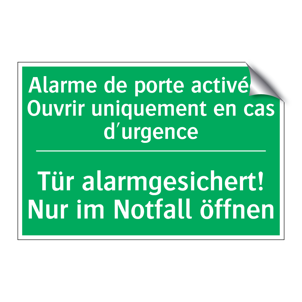 Tür alarmgesichert! Nur im Notfall  /.../ - Alarme de porte activée ! Ouvrir  /.../