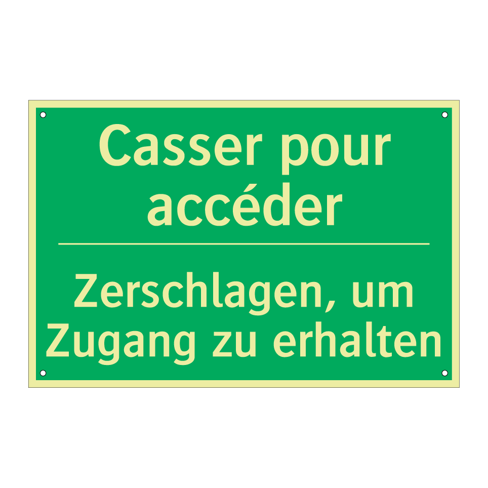 Zerschlagen, um Zugang zu erhalten /.../ - Casser pour accéder