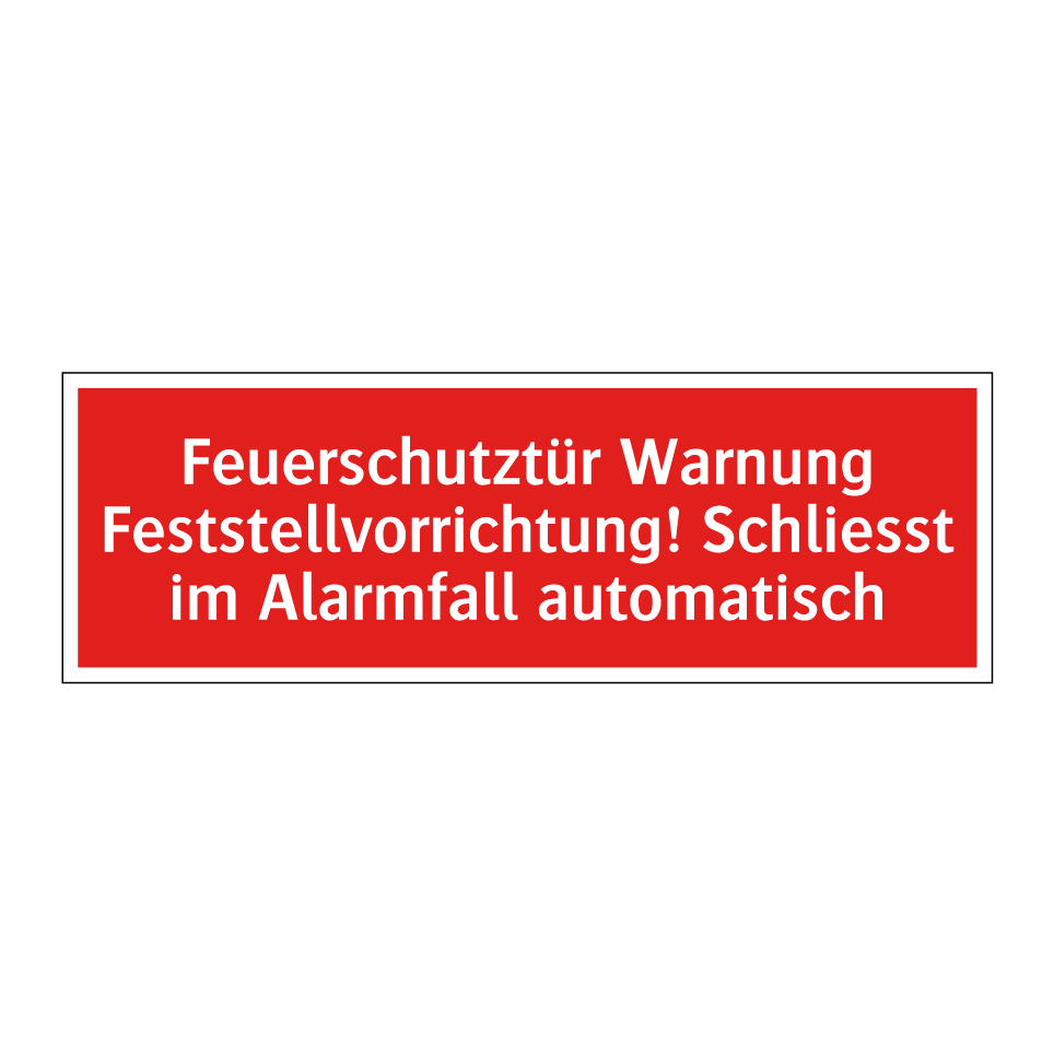 Feuerschutztür Warnung Feststellvorrichtung! Schliesst im Alarmfall automatisch