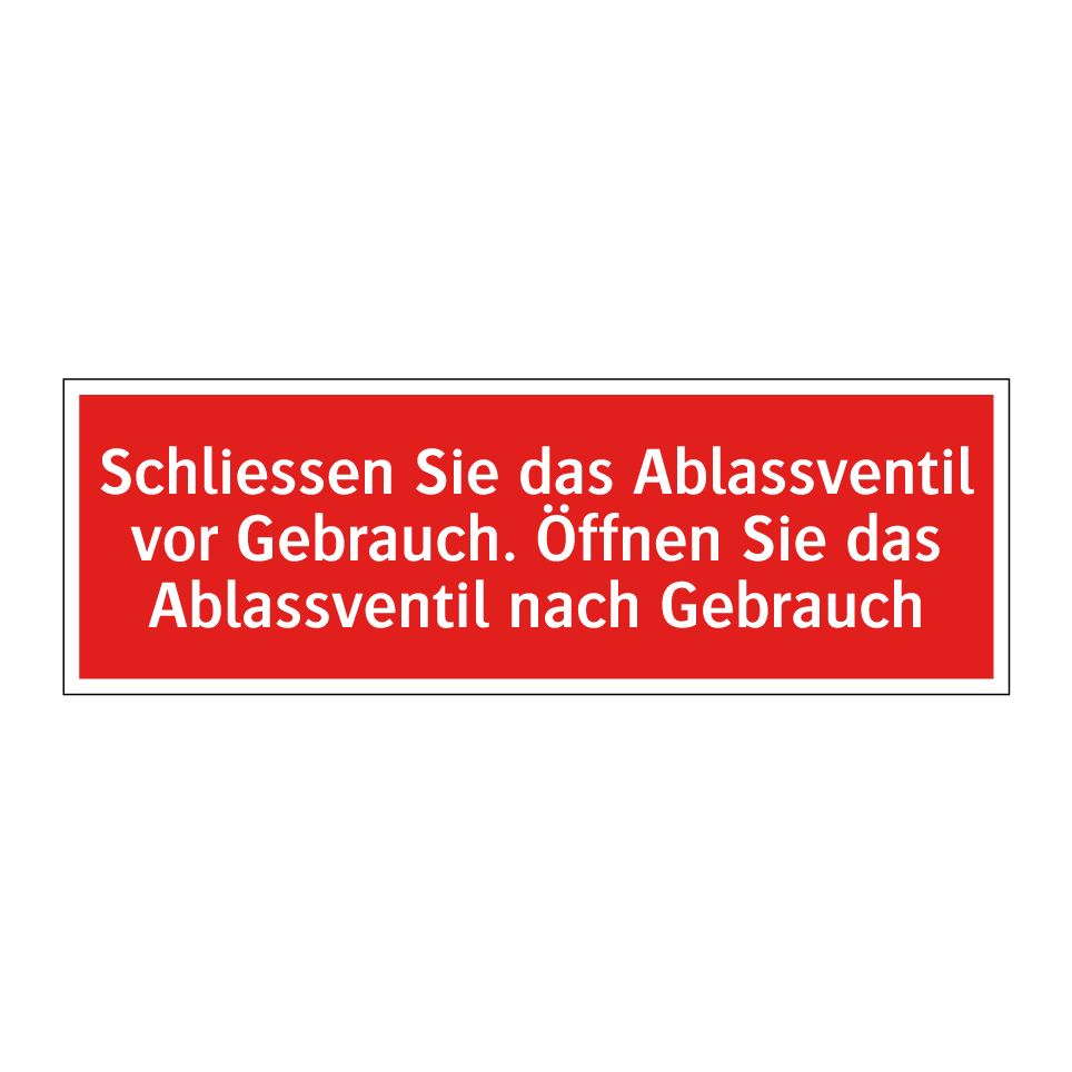 Schliessen Sie das Ablassventil vor Gebrauch. Öffnen Sie das Ablassventil nach Gebrauch