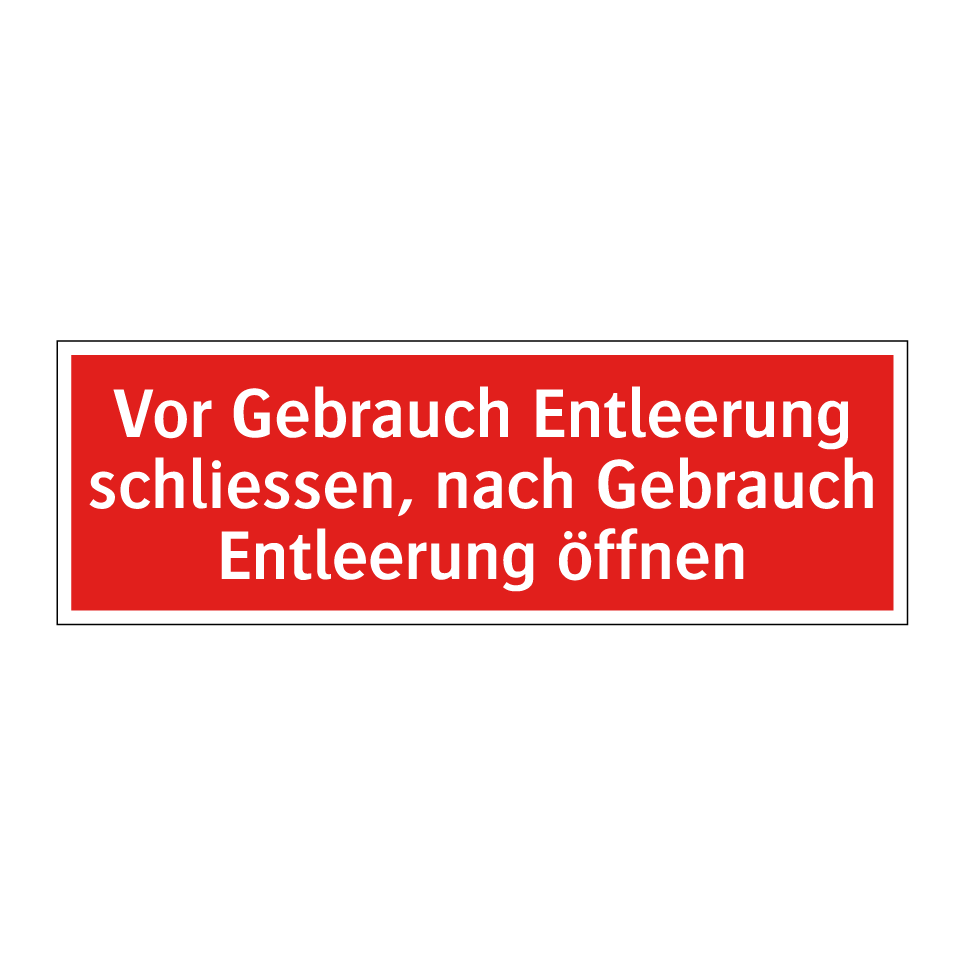 Vor Gebrauch Entleerung schliessen, nach Gebrauch Entleerung öffnen