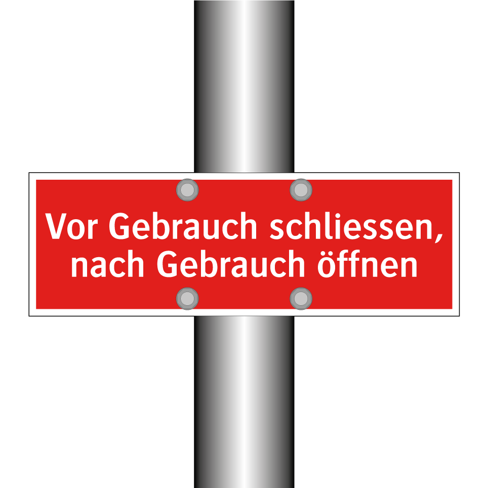 Vor Gebrauch schliessen, nach Gebrauch öffnen