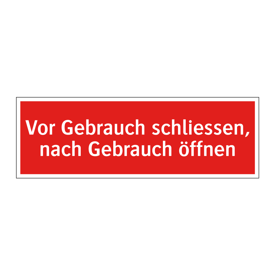 Vor Gebrauch schliessen, nach Gebrauch öffnen