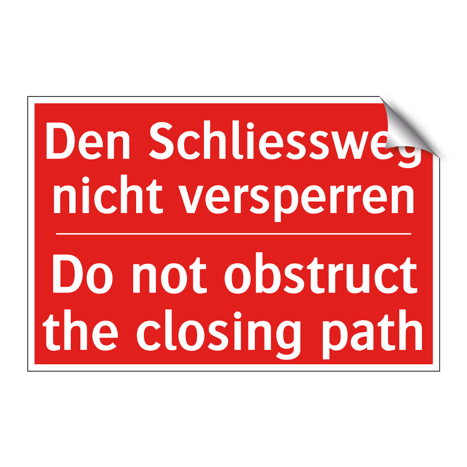 Den Schliessweg nicht versperren /.../ - Do not obstruct the closing path /.../