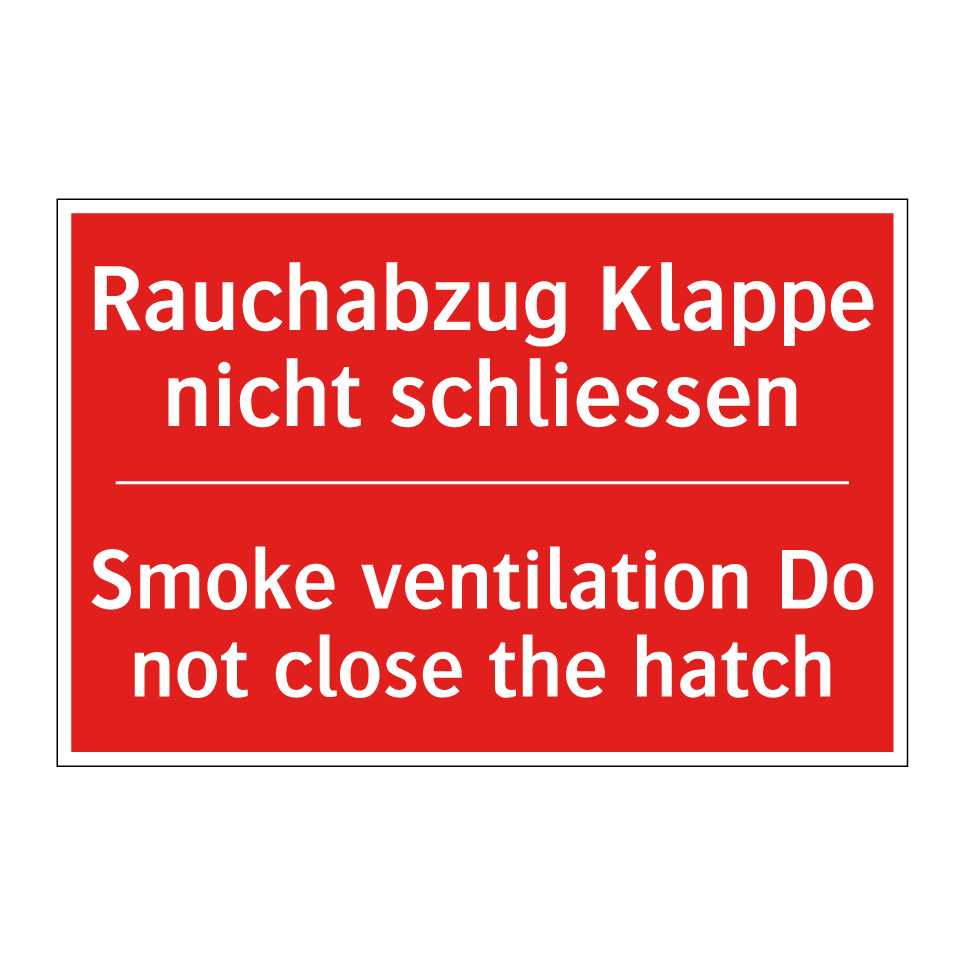 Rauchabzug Klappe nicht schliessen /.../ - Smoke ventilation Do not close  /.../