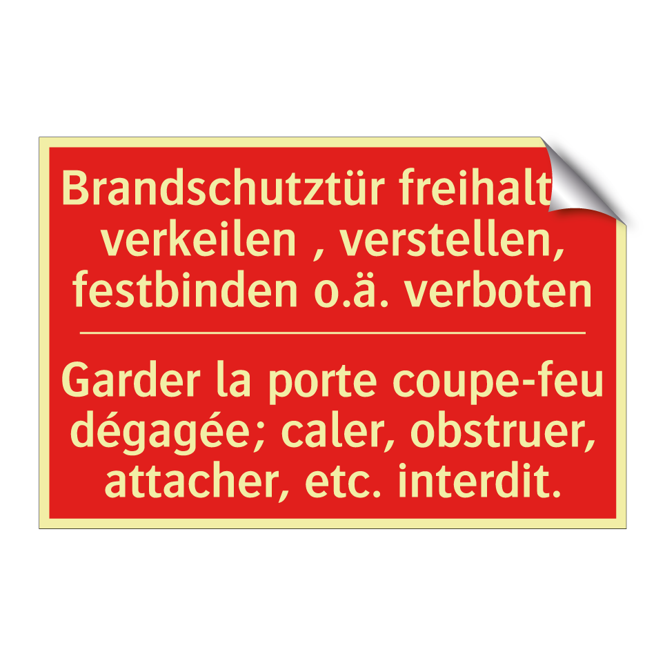Brandschutztür freihalten verkeilen  /.../ - Garder la porte coupe-feu dégagée;  /.../