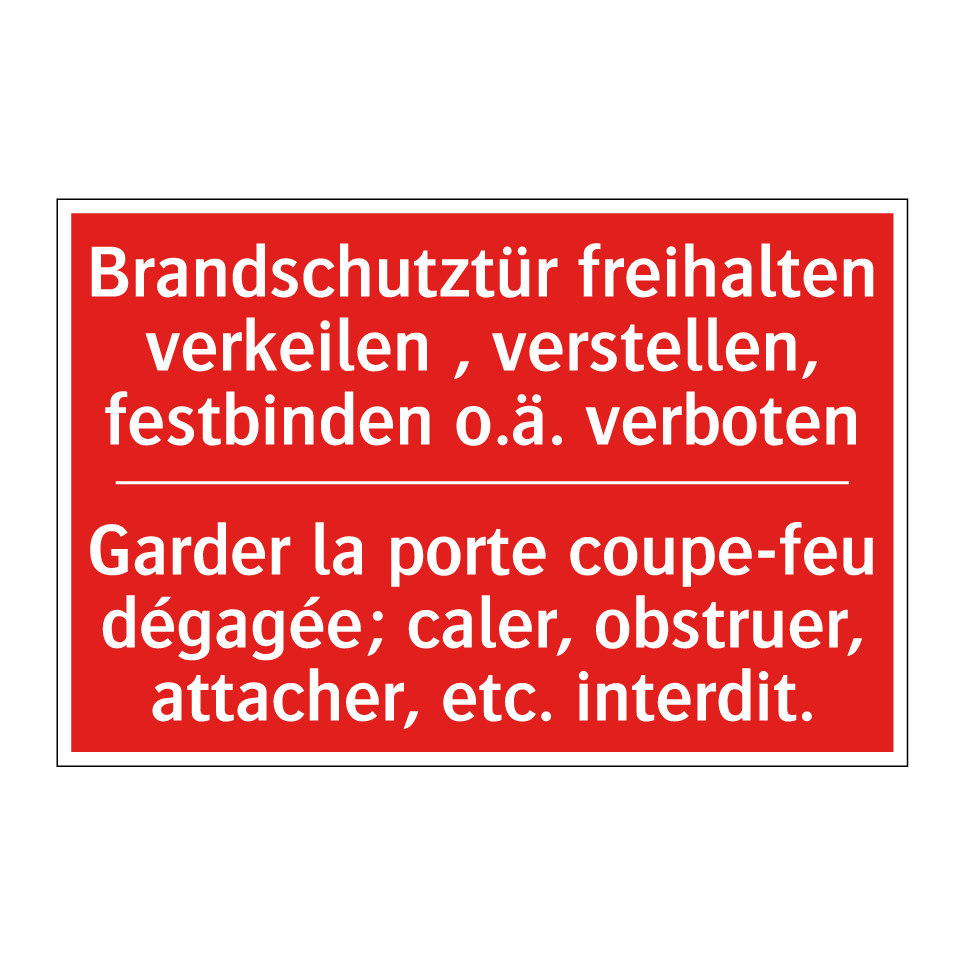 Brandschutztür freihalten verkeilen  /.../ - Garder la porte coupe-feu dégagée;  /.../