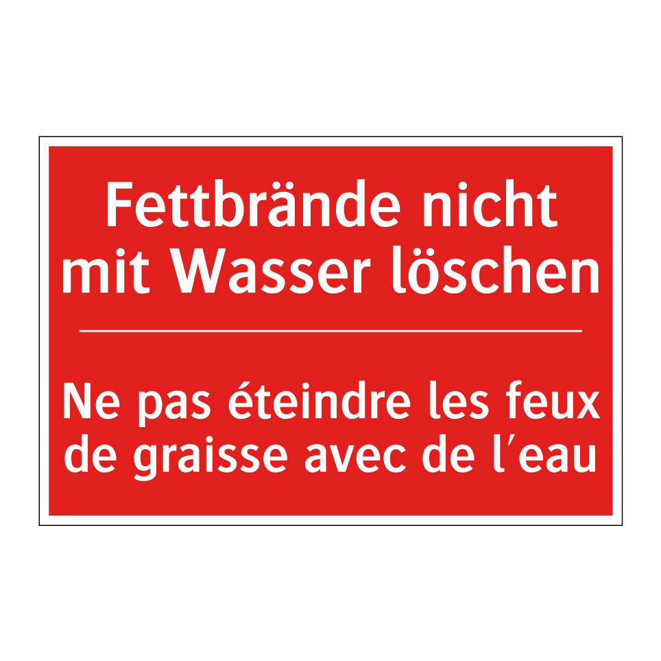 Fettbrände nicht mit Wasser löschen /.../ - Ne pas éteindre les feux de graisse  /.../
