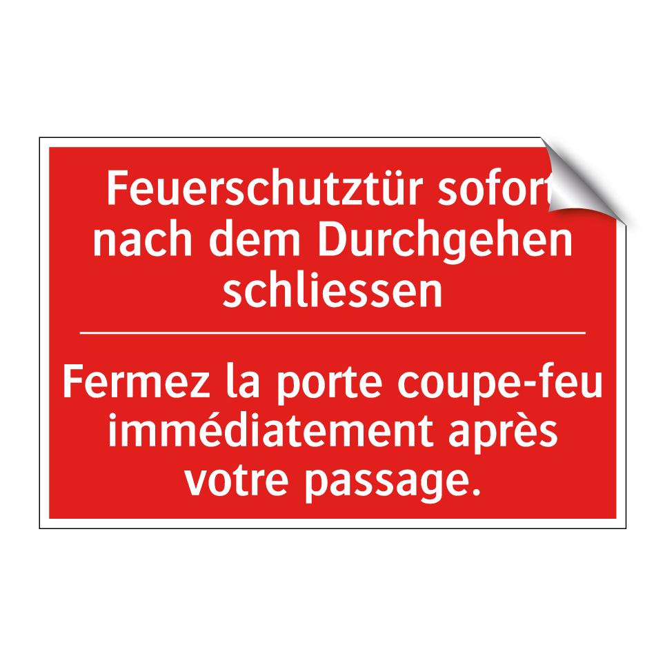 Feuerschutztür sofort nach dem  /.../ - Fermez la porte coupe-feu immédiatement  /.../