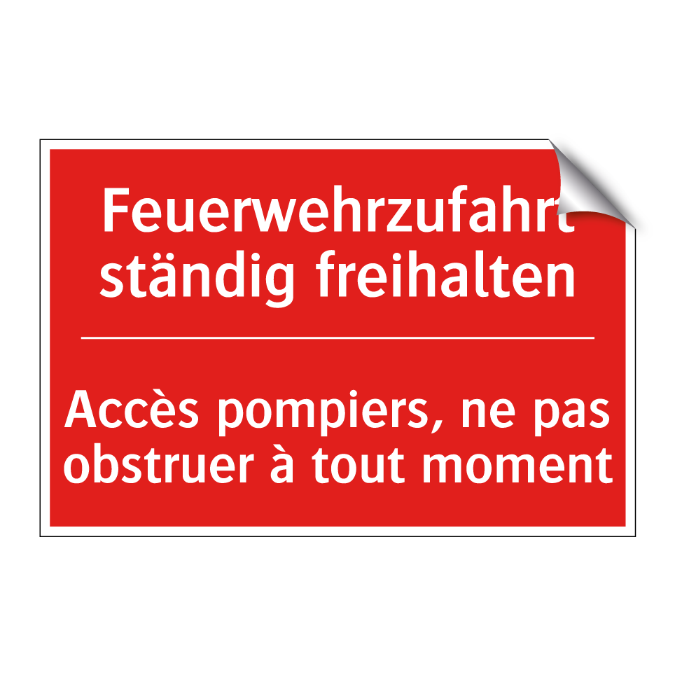 Feuerwehrzufahrt ständig freihalten /.../ - Accès pompiers, ne pas obstruer  /.../
