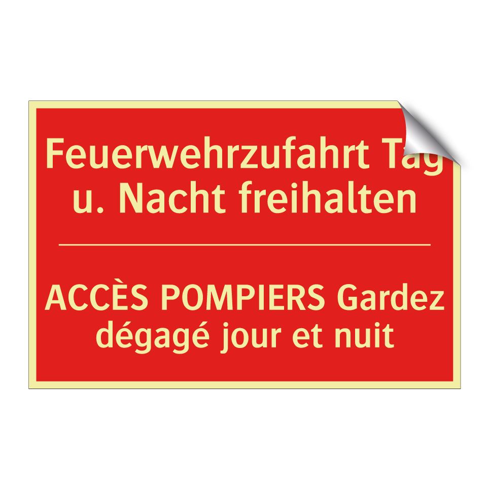 Feuerwehrzufahrt Tag u. Nacht  /.../ - ACCÈS POMPIERS Gardez dégagé jour  /.../