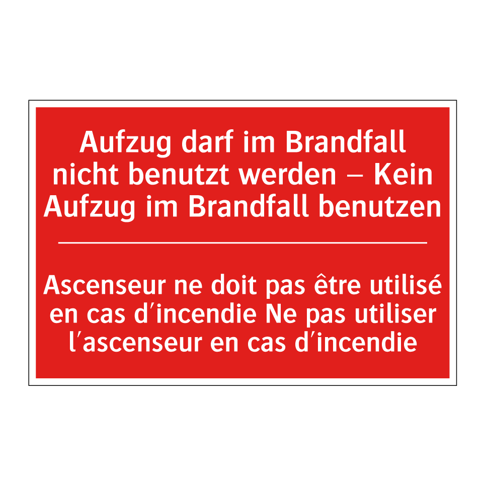 Aufzug darf im Brandfall nicht  /.../ - Ascenseur ne doit pas être utilisé  /.../