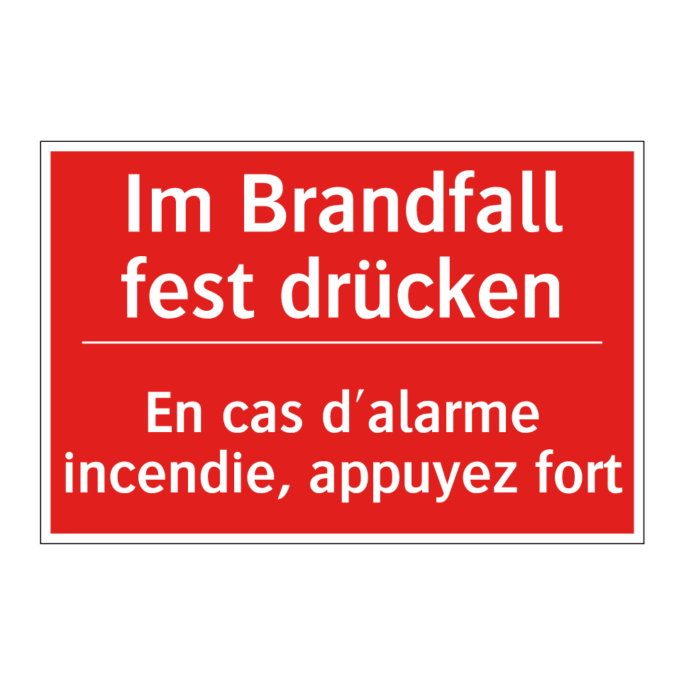 Im Brandfall fest drücken - En cas d'alarme incendie, appuyez  /.../