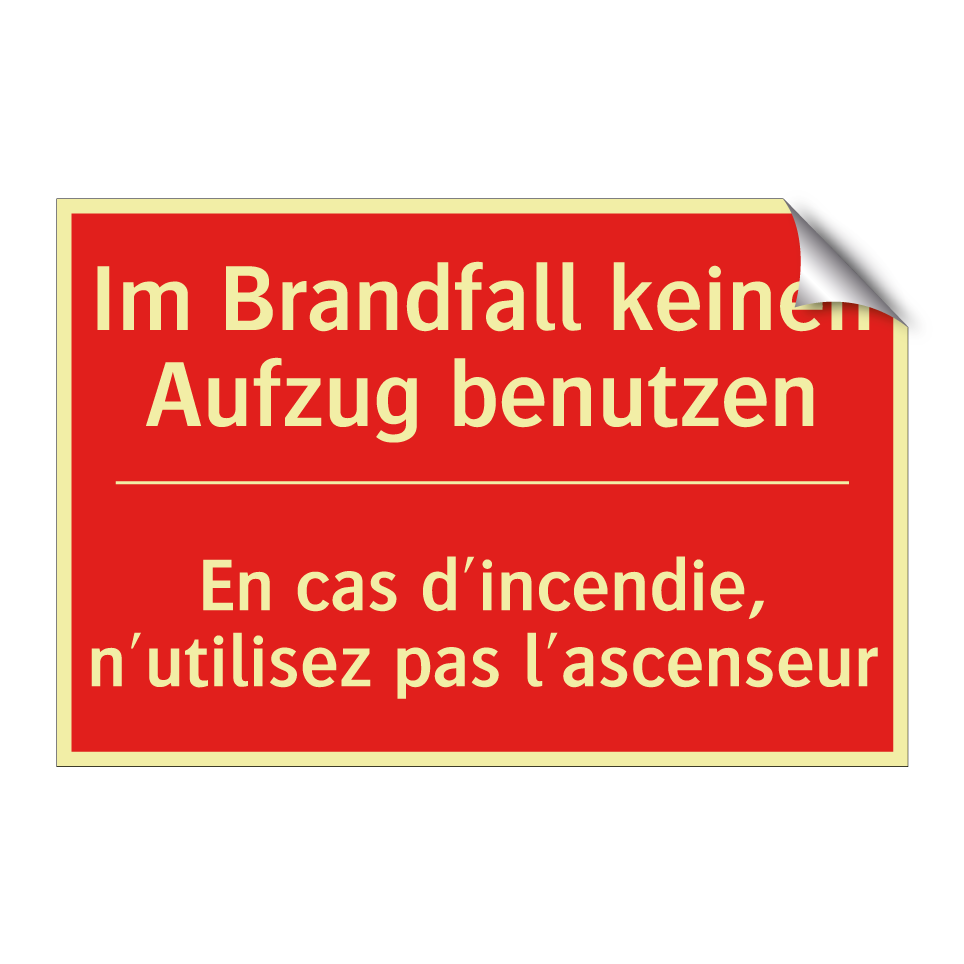 Im Brandfall keinen Aufzug benutzen /.../ - En cas d'incendie, n'utilisez  /.../