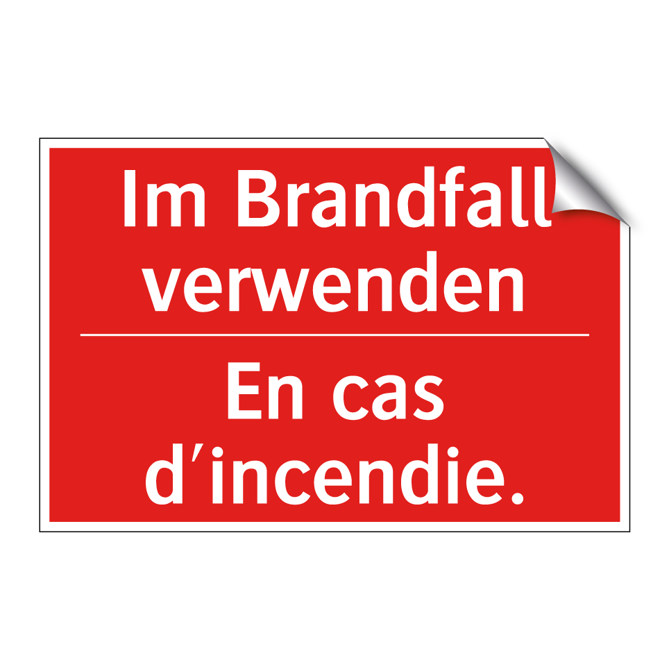 Im Brandfall verwenden - En cas d'incendie.
