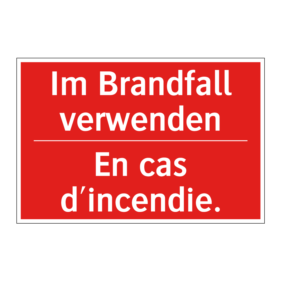 Im Brandfall verwenden - En cas d'incendie.