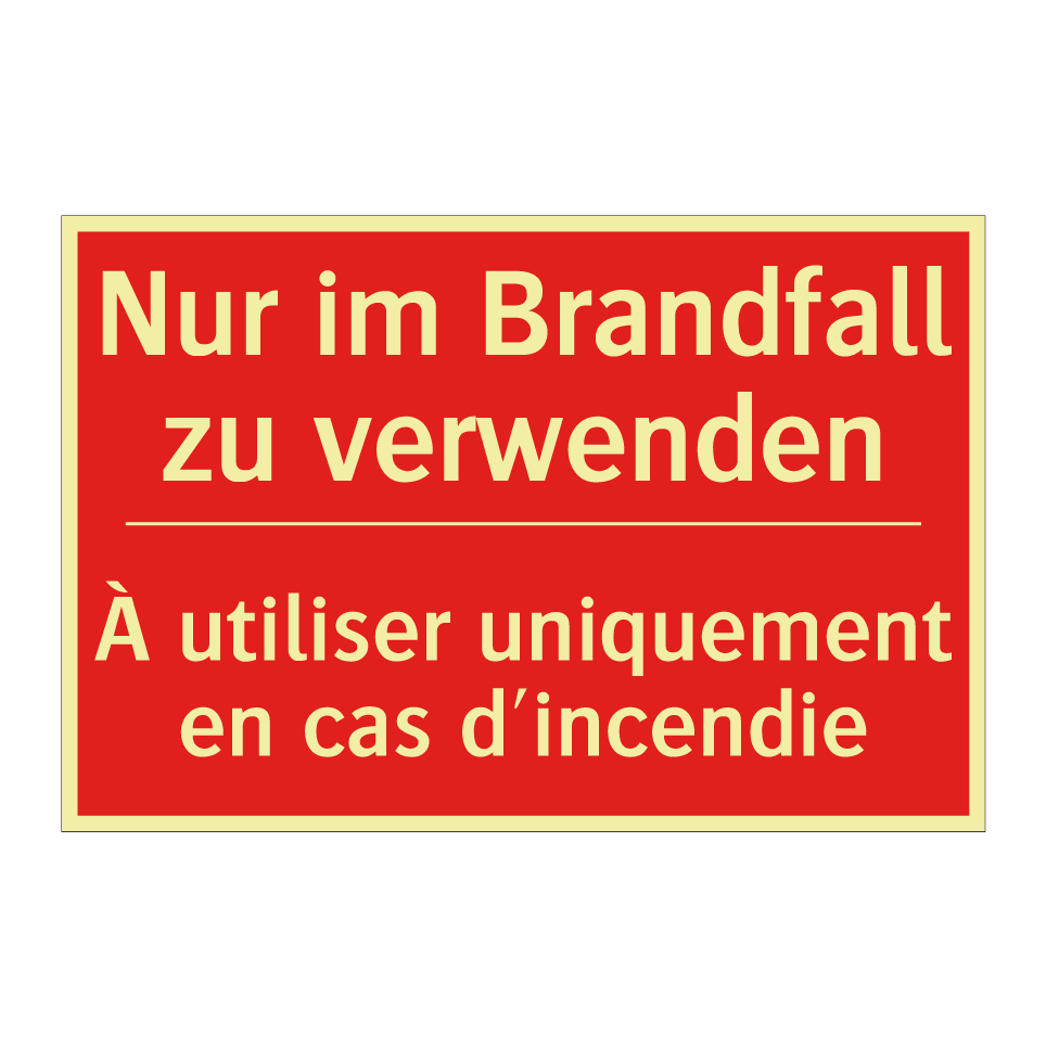 Nur im Brandfall zu verwenden - À utiliser uniquement en cas d'incendie /.../