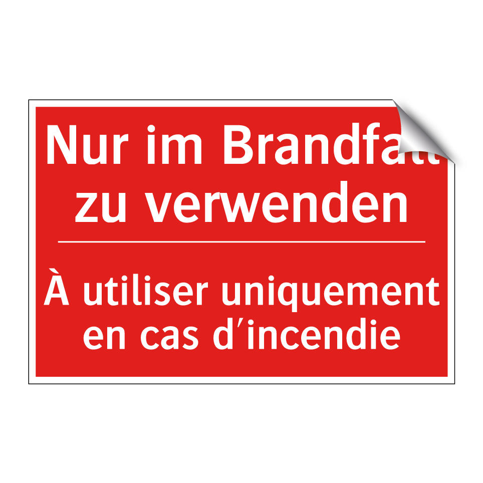 Nur im Brandfall zu verwenden - À utiliser uniquement en cas d'incendie /.../