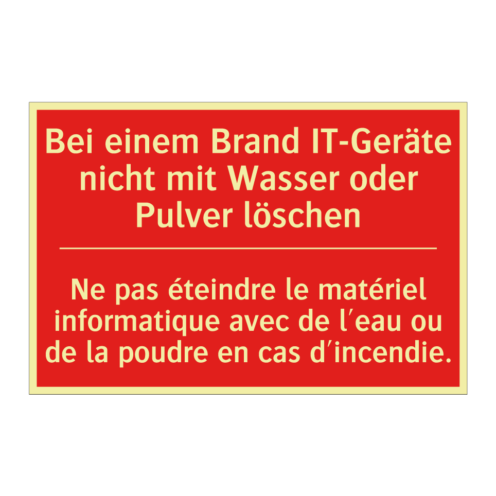 Bei einem Brand IT-Geräte nicht  /.../ - Ne pas éteindre le matériel informatique  /.../