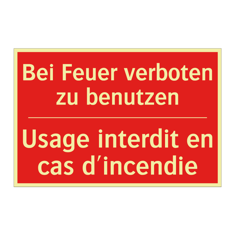 Bei Feuer verboten zu benutzen - Usage interdit en cas d'incendie /.../