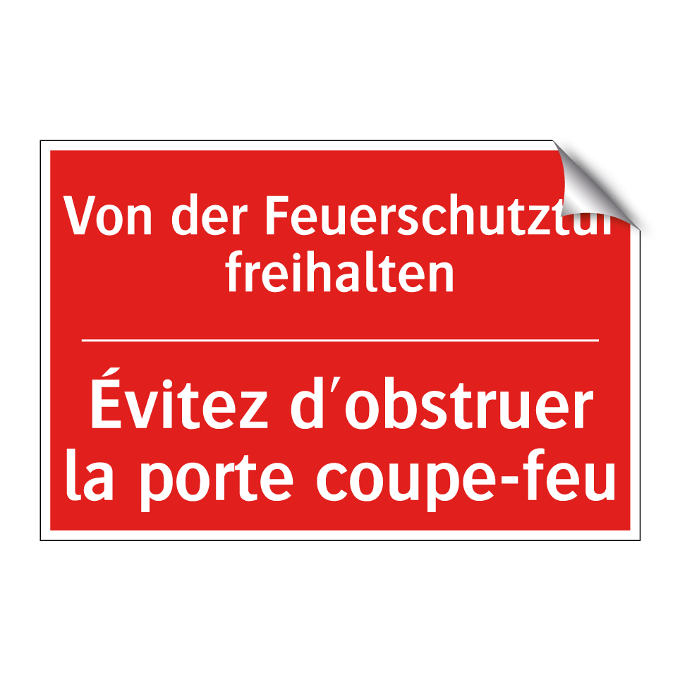 Von der Feuerschutztür freihalten /.../ - Évitez d'obstruer la porte coupe-feu /.../