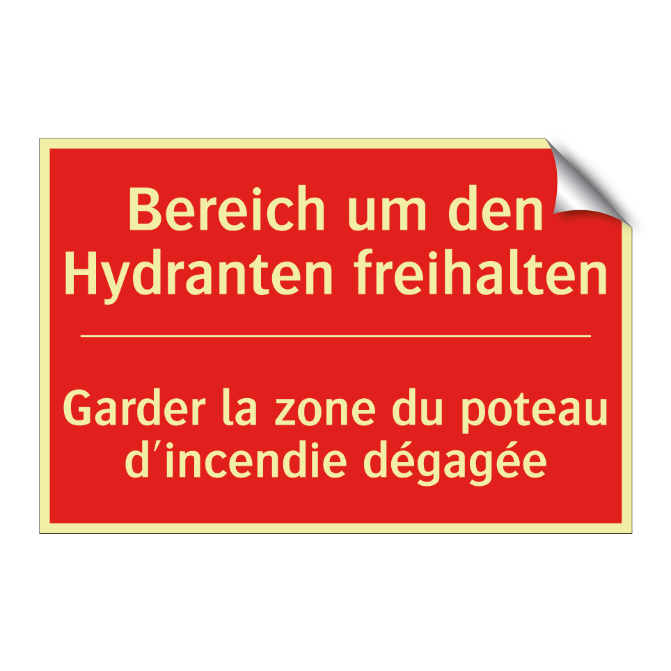 Bereich um den Hydranten freihalten /.../ - Garder la zone du poteau d'incendie  /.../
