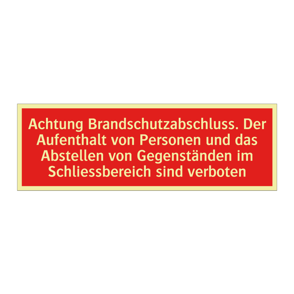 Achtung Brandschutzabschluss. Der Aufenthalt von Personen und das Abstellen von Gegenständen im Schliessbereich sind verboten