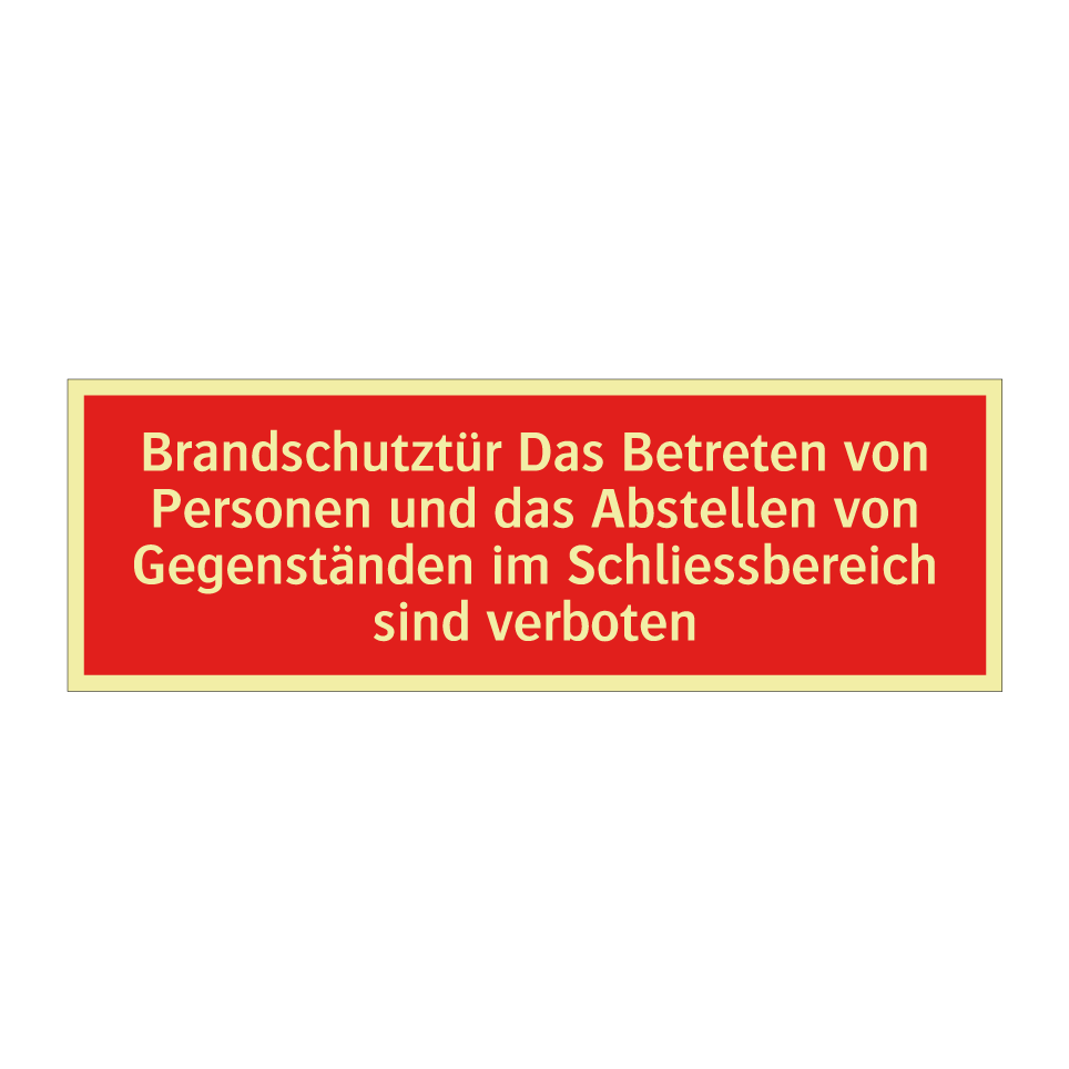 Brandschutztür Das Betreten von Personen und das Abstellen von Gegenständen im Schliessbereich sind verboten