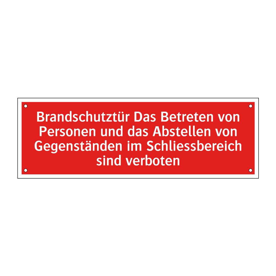 Brandschutztür Das Betreten von Personen und das Abstellen von Gegenständen im Schliessbereich sind verboten