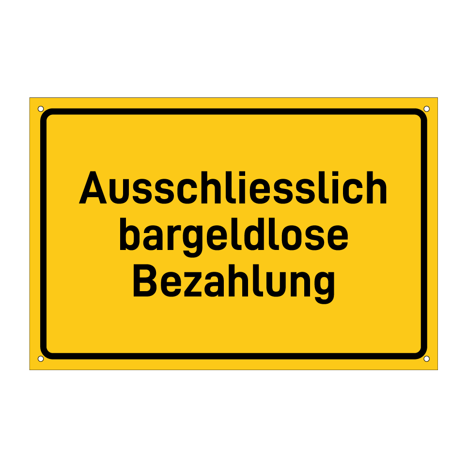 Ausschliesslich bargeldlose Bezahlung