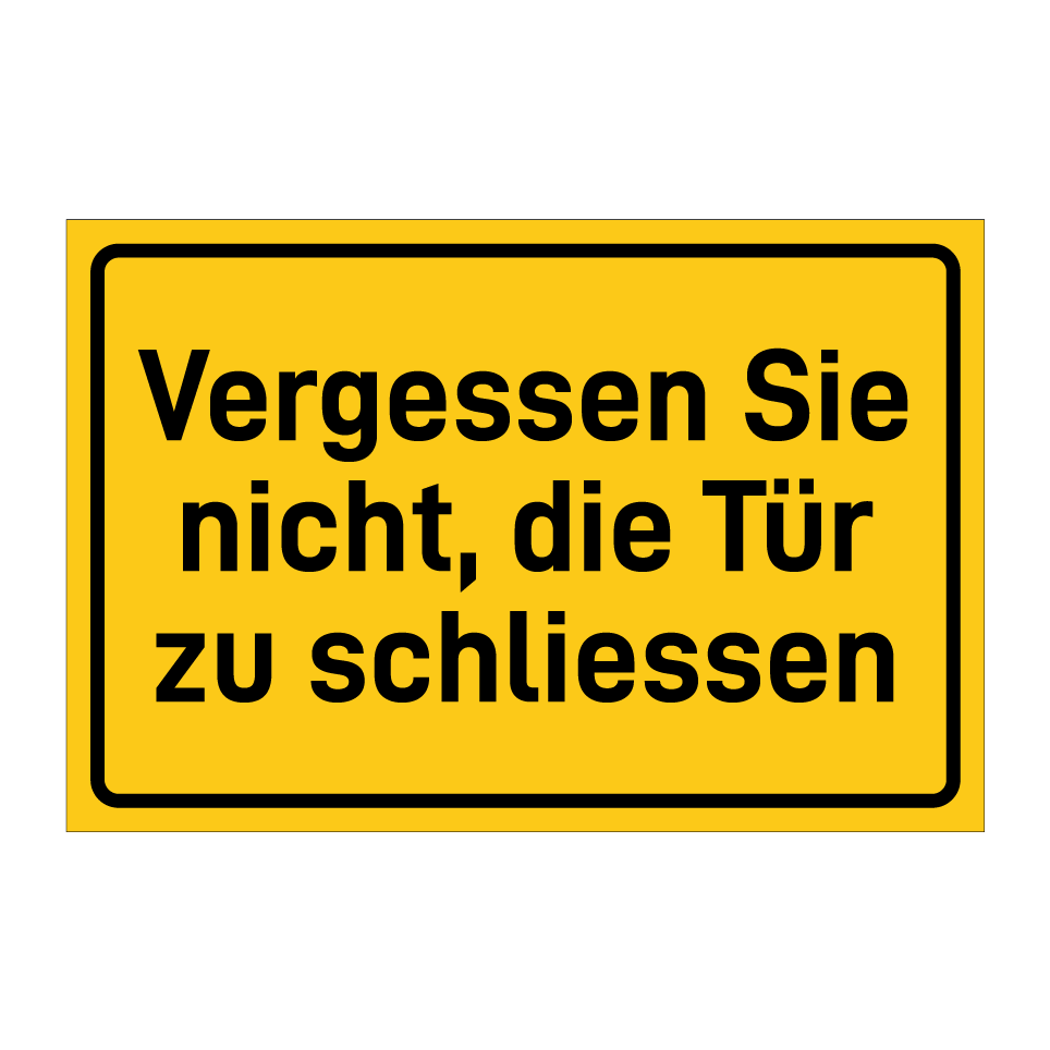 Vergessen Sie nicht, die Tür zu schliessen
