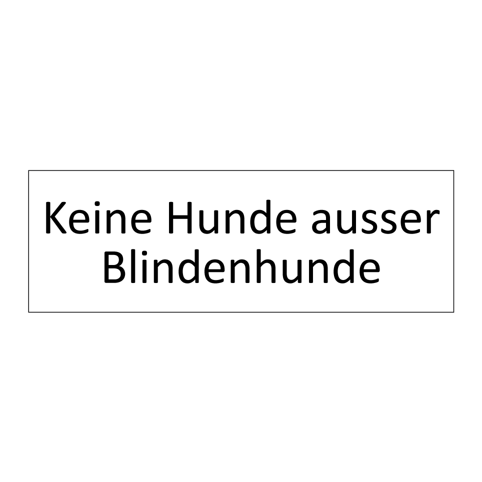 Keine Hunde ausser Blindenhunde