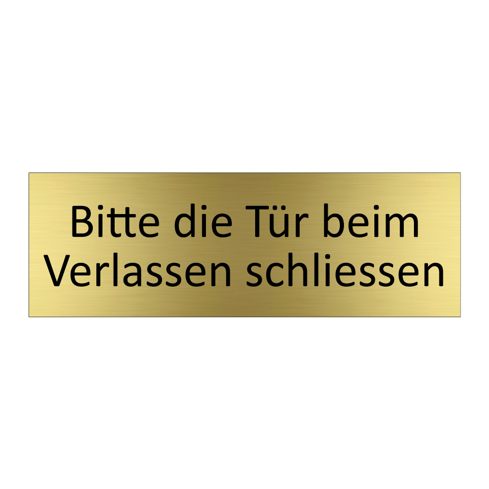 Bitte die Tür beim Verlassen schliessen.