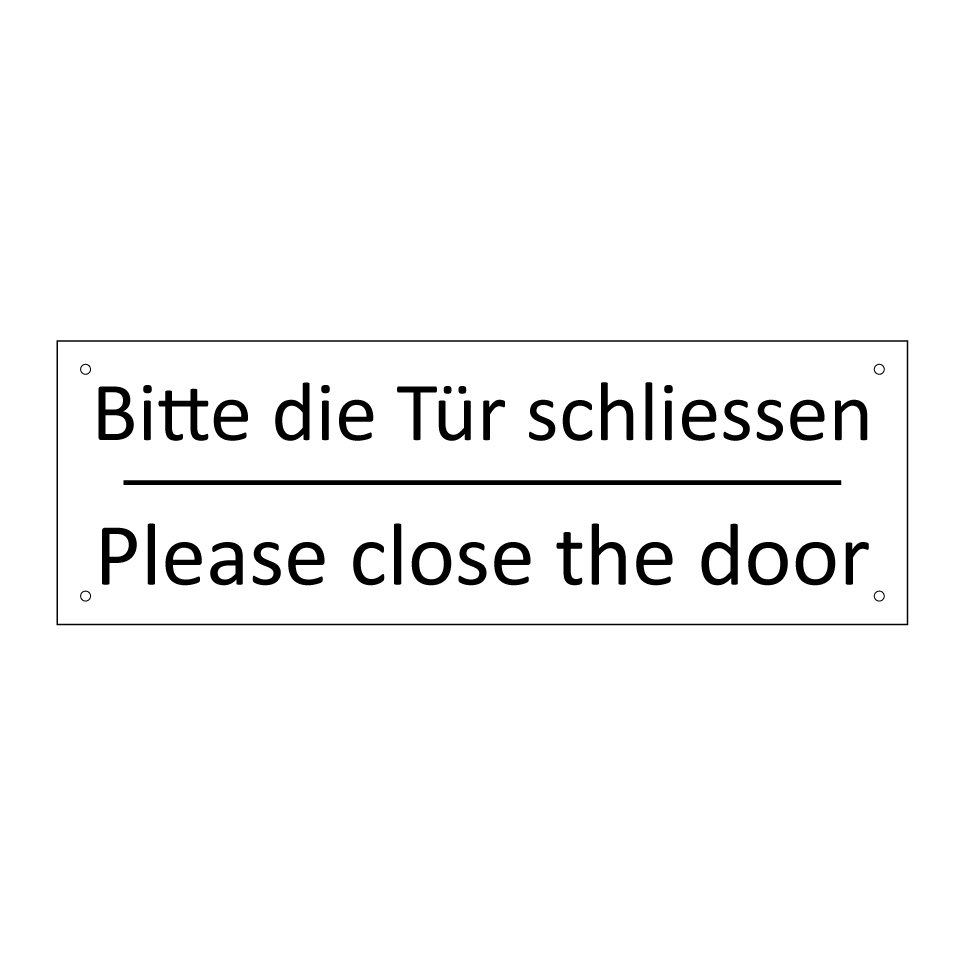 Bitte die Tür schliessen - Please close the door