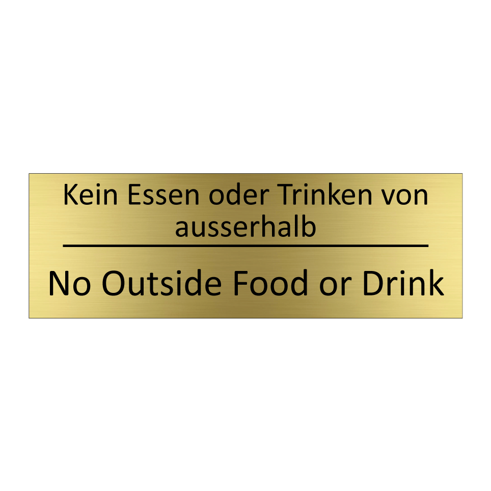 Kein Essen oder Trinken von ausserhalb /.../ - No Outside Food or Drink