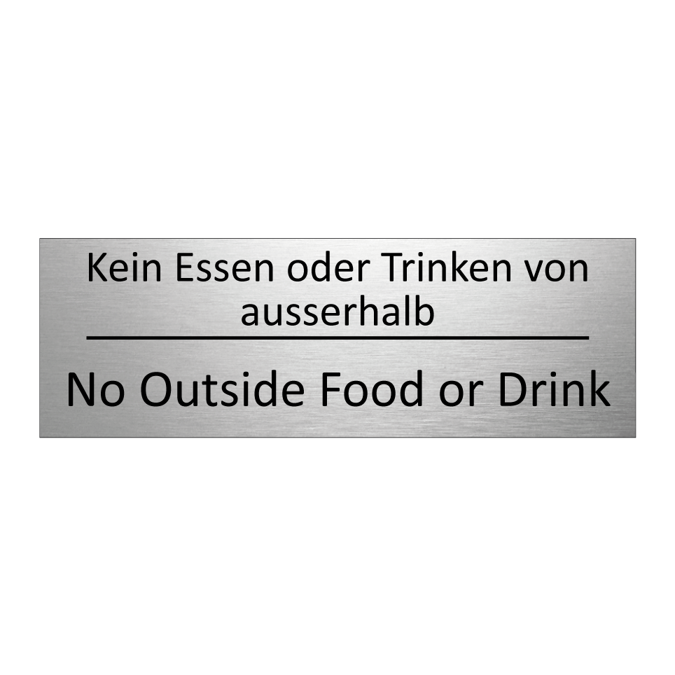 Kein Essen oder Trinken von ausserhalb /.../ - No Outside Food or Drink