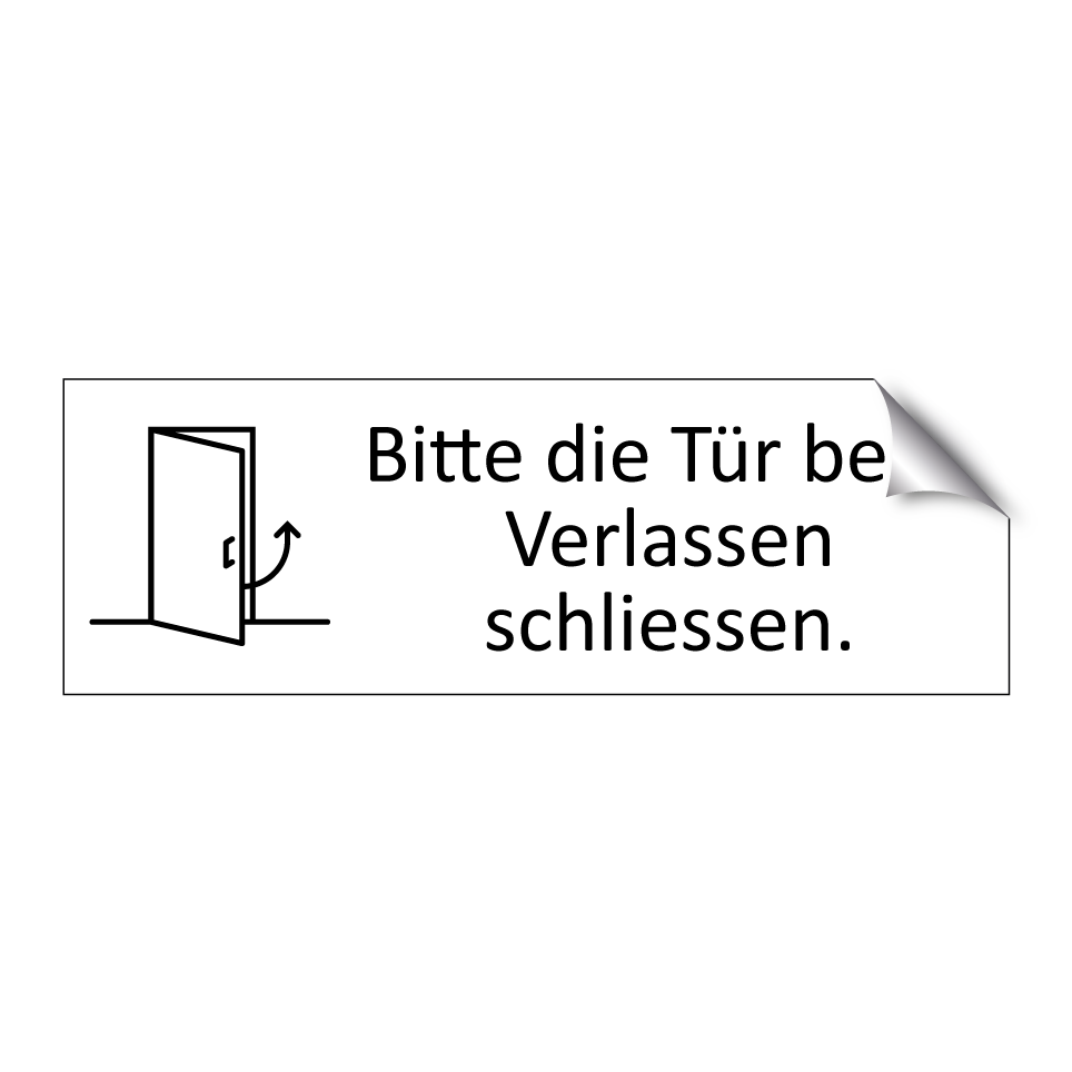 Bitte die Tür beim Verlassen schliessen.
