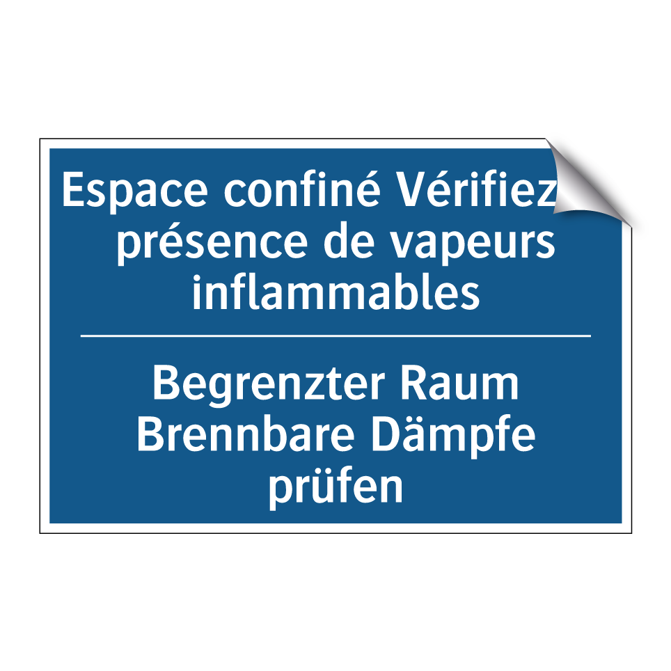 Begrenzter Raum Brennbare Dämpfe  /.../ - Espace confiné Vérifiez la présence  /.../