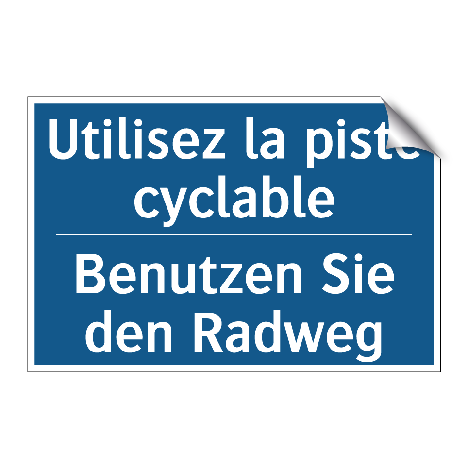 Benutzen Sie den Radweg - Utilisez la piste cyclable