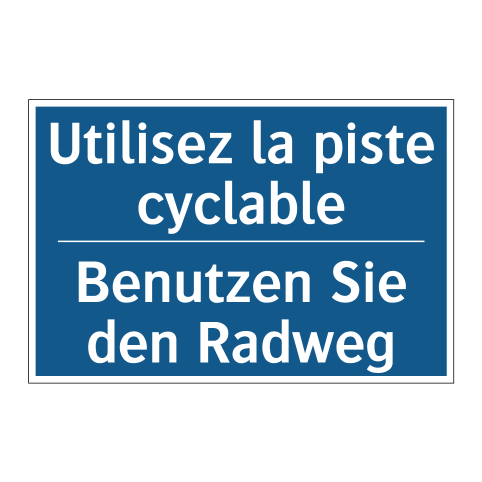 Benutzen Sie den Radweg - Utilisez la piste cyclable