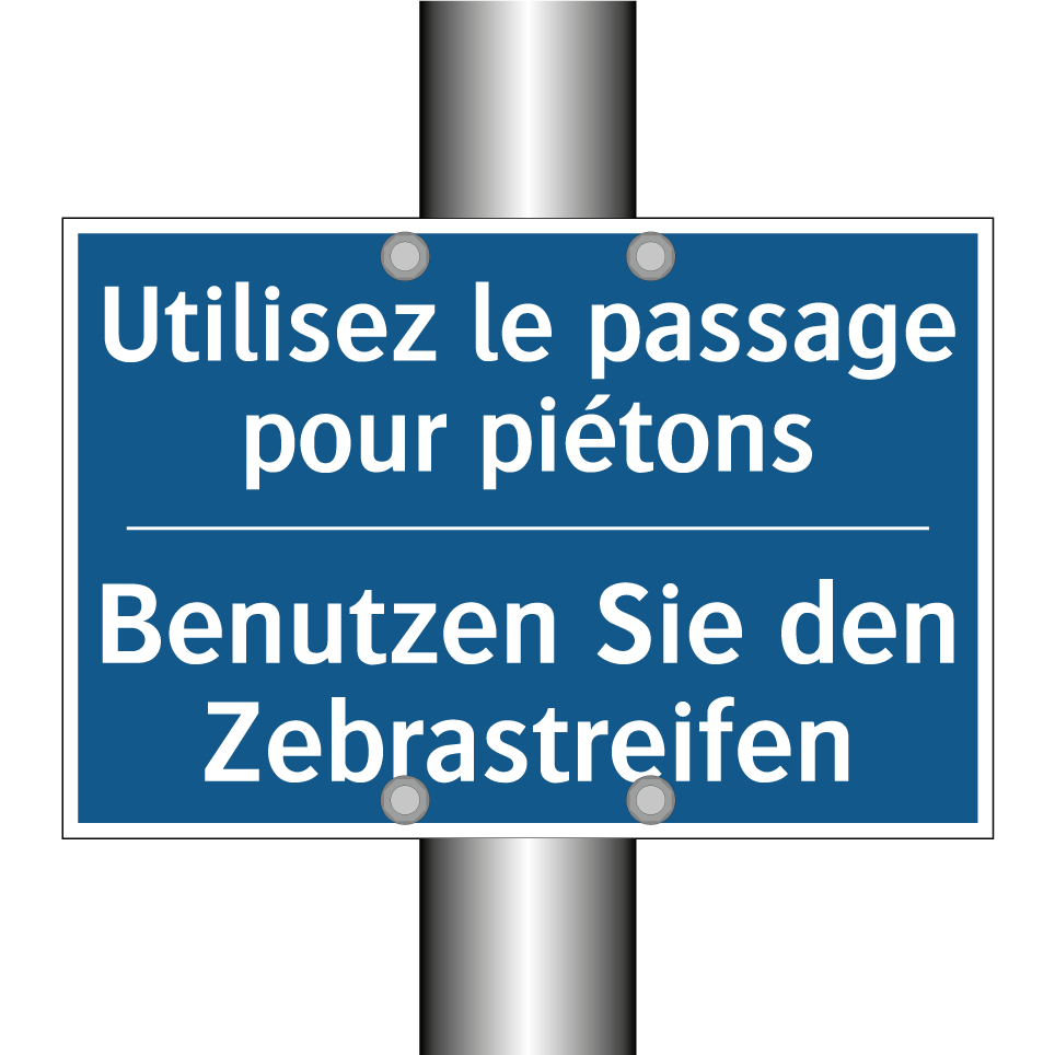 Benutzen Sie den Zebrastreifen - Utilisez le passage pour piétons /.../