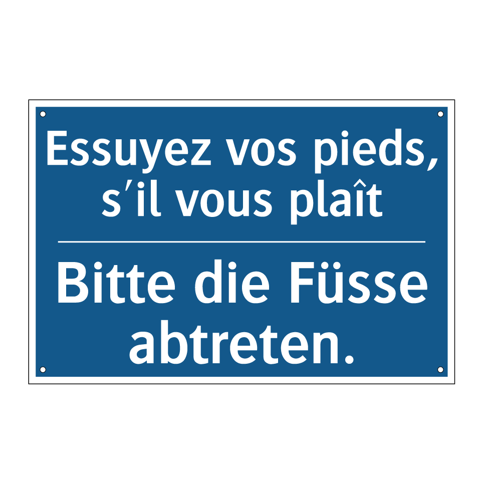 Bitte die Füsse abtreten. - Essuyez vos pieds, s'il vous plaît /.../