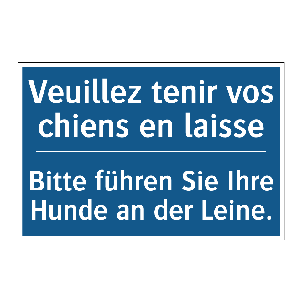 Bitte führen Sie Ihre Hunde an  /.../ - Veuillez tenir vos chiens en laisse /.../