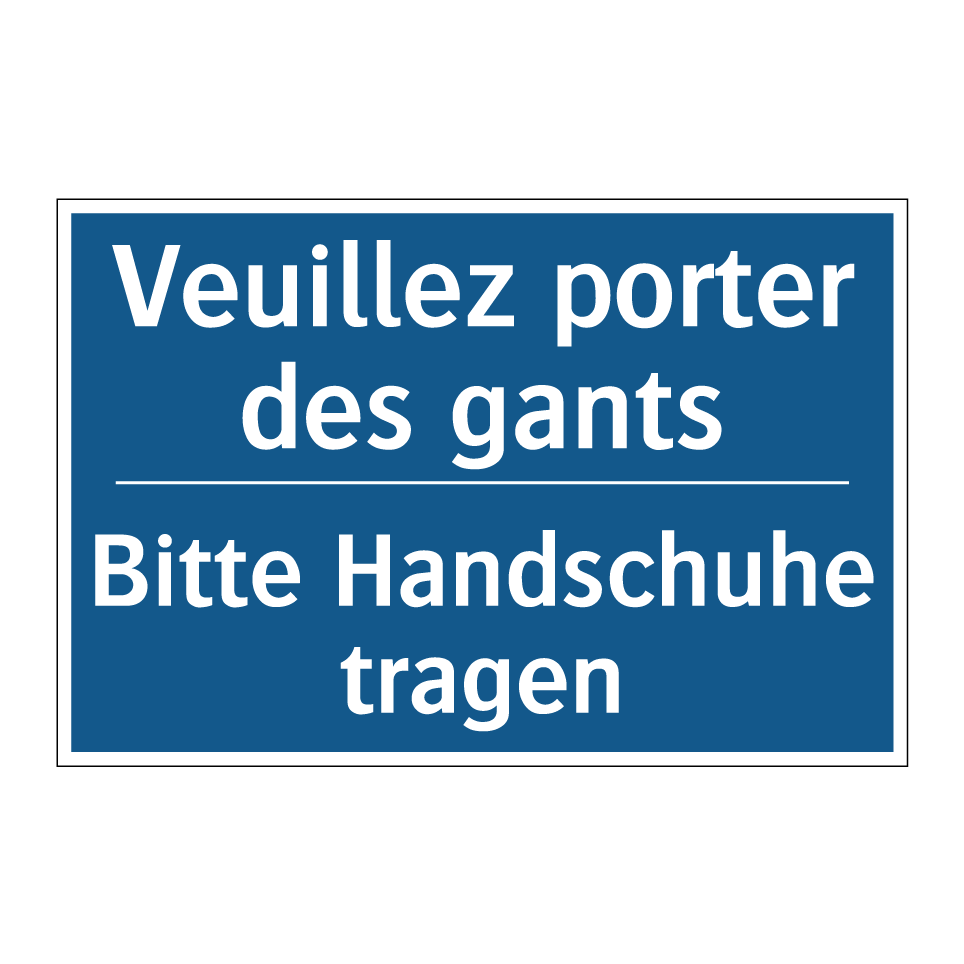 Bitte Handschuhe tragen - Veuillez porter des gants