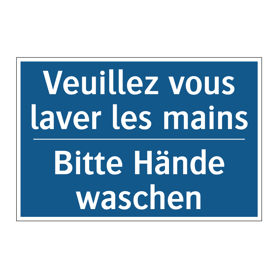 Bitte Hände waschen - Veuillez vous laver les mains