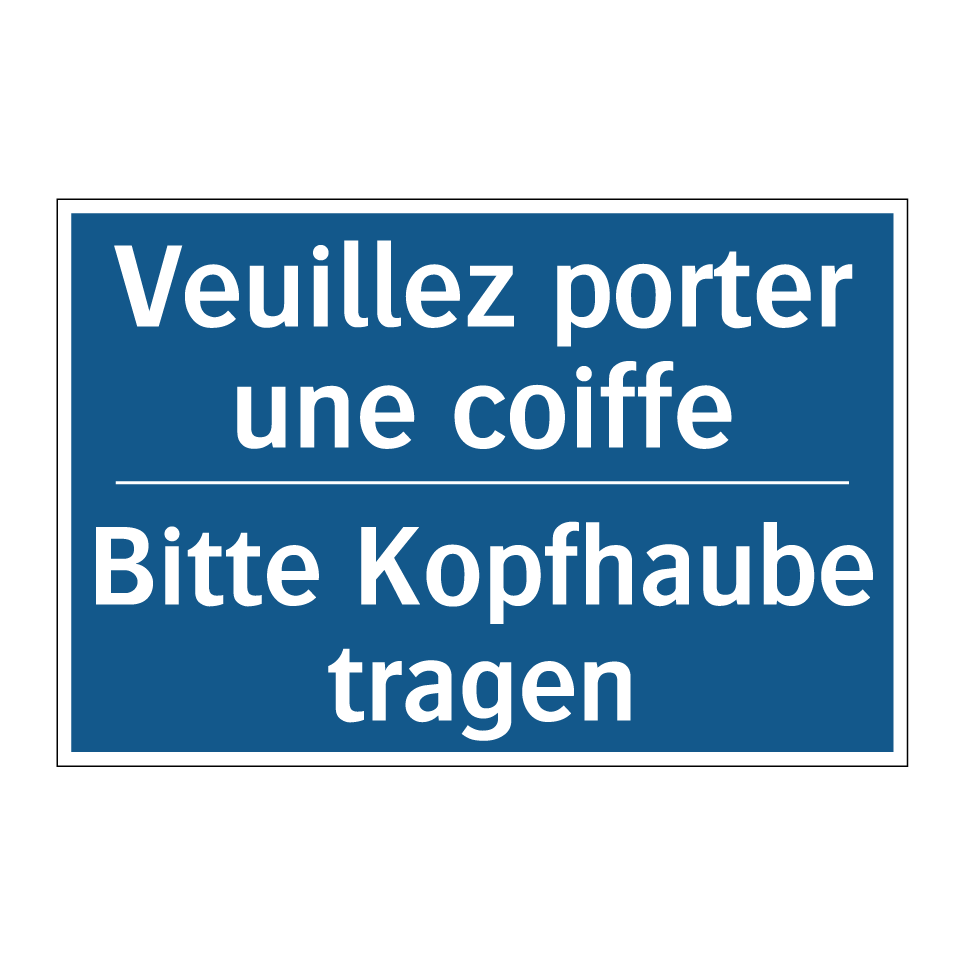 Bitte Kopfhaube tragen - Veuillez porter une coiffe