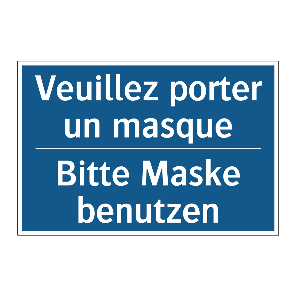 Bitte Maske benutzen - Veuillez porter un masque