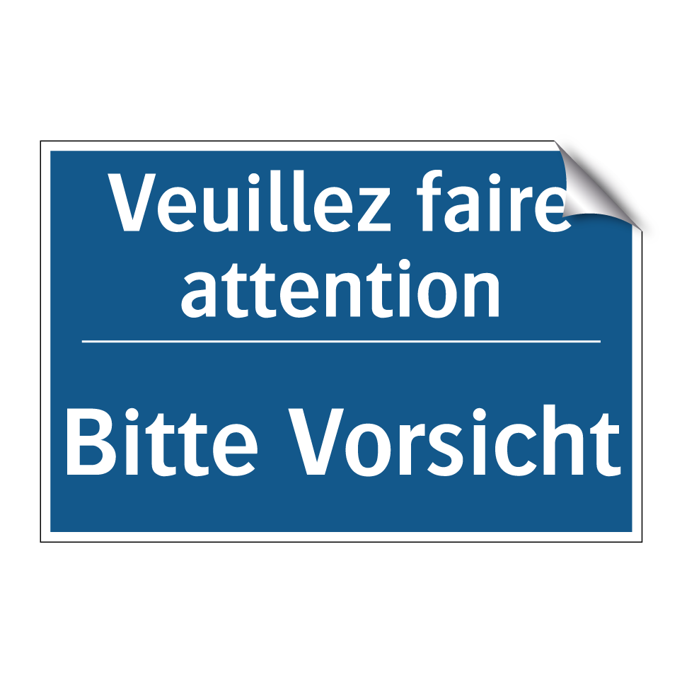 Bitte Vorsicht - Veuillez faire attention